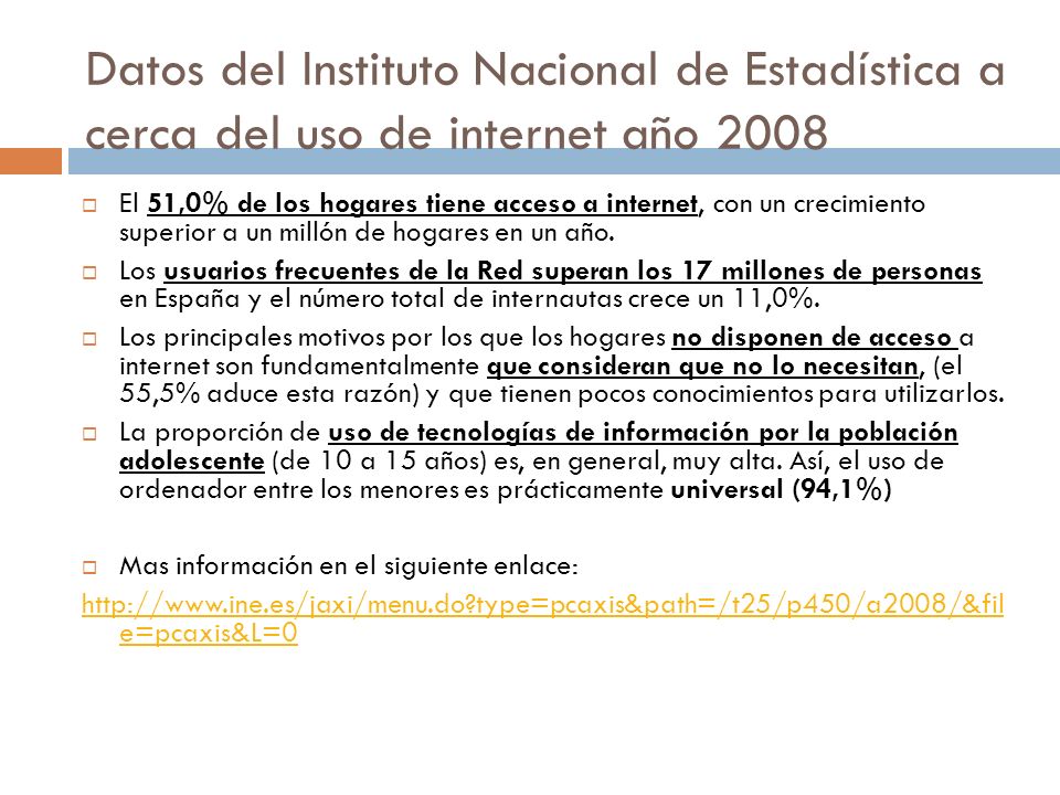 Datos del Instituto Nacional de Estadística a cerca del uso de internet año 2008