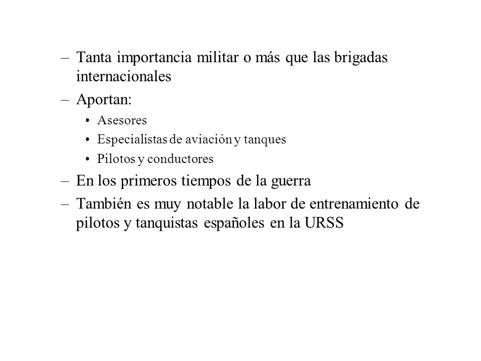 Tanta importancia militar o más que las brigadas internacionales