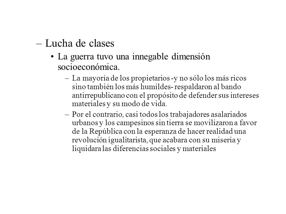 Lucha de clases La guerra tuvo una innegable dimensión socioeconómica.