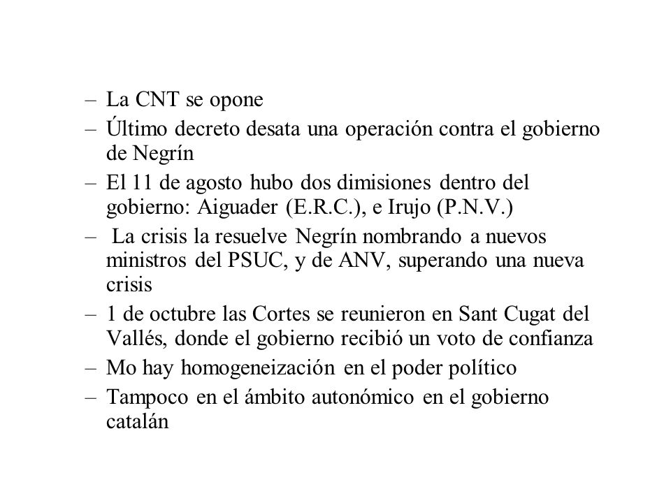 La CNT se opone Último decreto desata una operación contra el gobierno de Negrín.