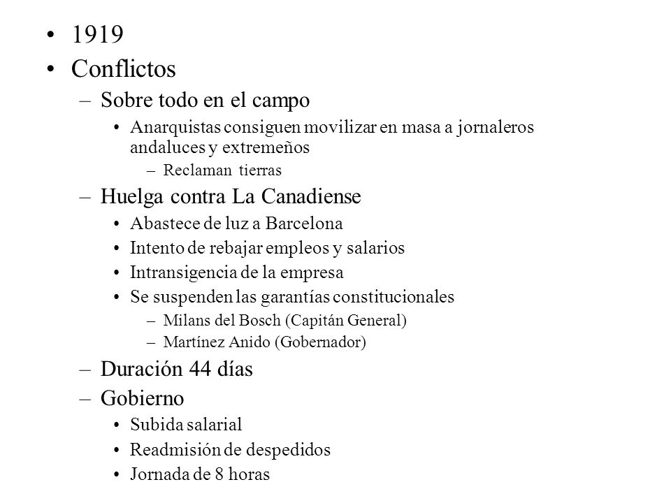 1919 Conflictos Sobre todo en el campo Huelga contra La Canadiense
