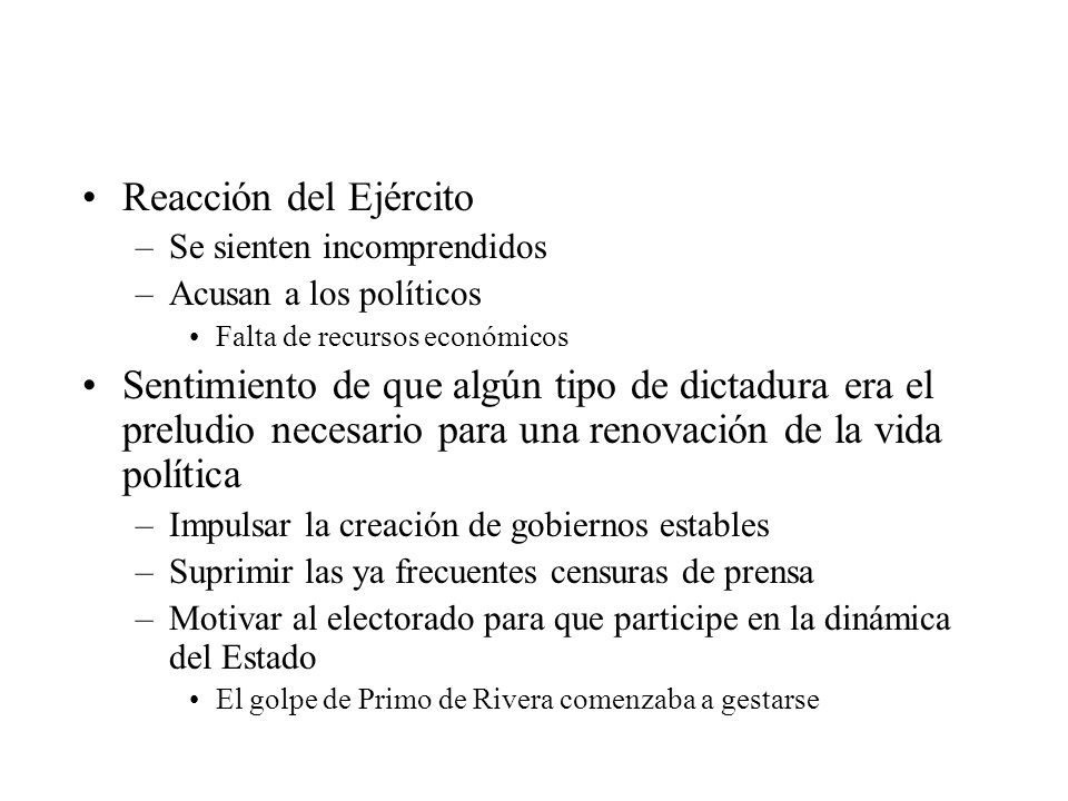 Reacción del Ejército Se sienten incomprendidos. Acusan a los políticos. Falta de recursos económicos.