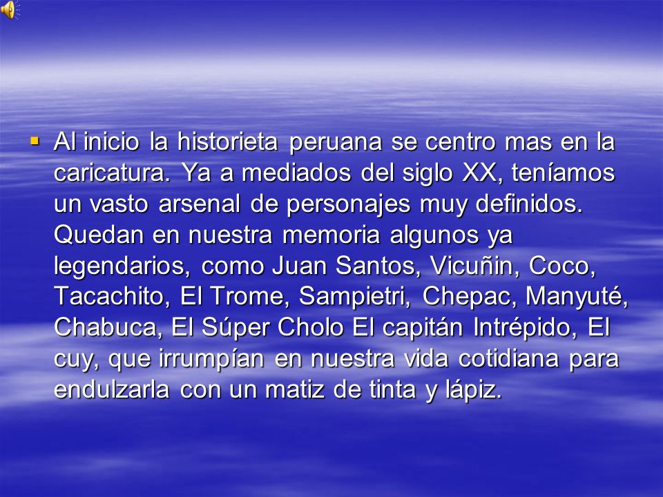 Al inicio la historieta peruana se centro mas en la caricatura