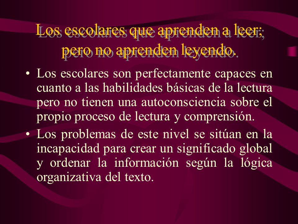 Los escolares que aprenden a leer; pero no aprenden leyendo.