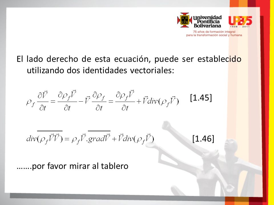 El lado derecho de esta ecuación, puede ser establecido utilizando dos identidades vectoriales:
