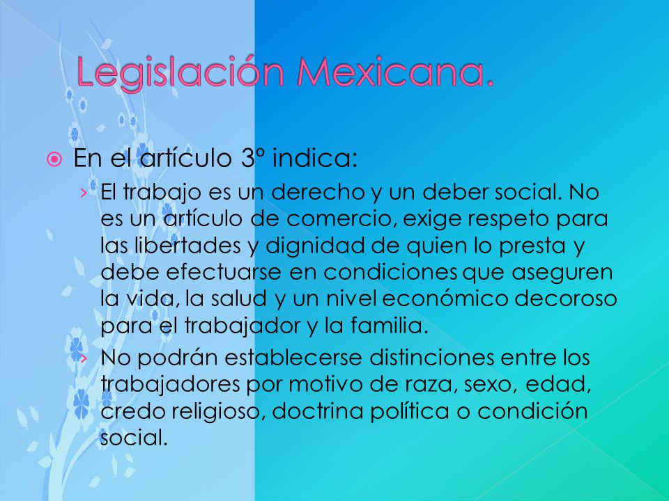 Legislación Mexicana. En el artículo 3º indica:
