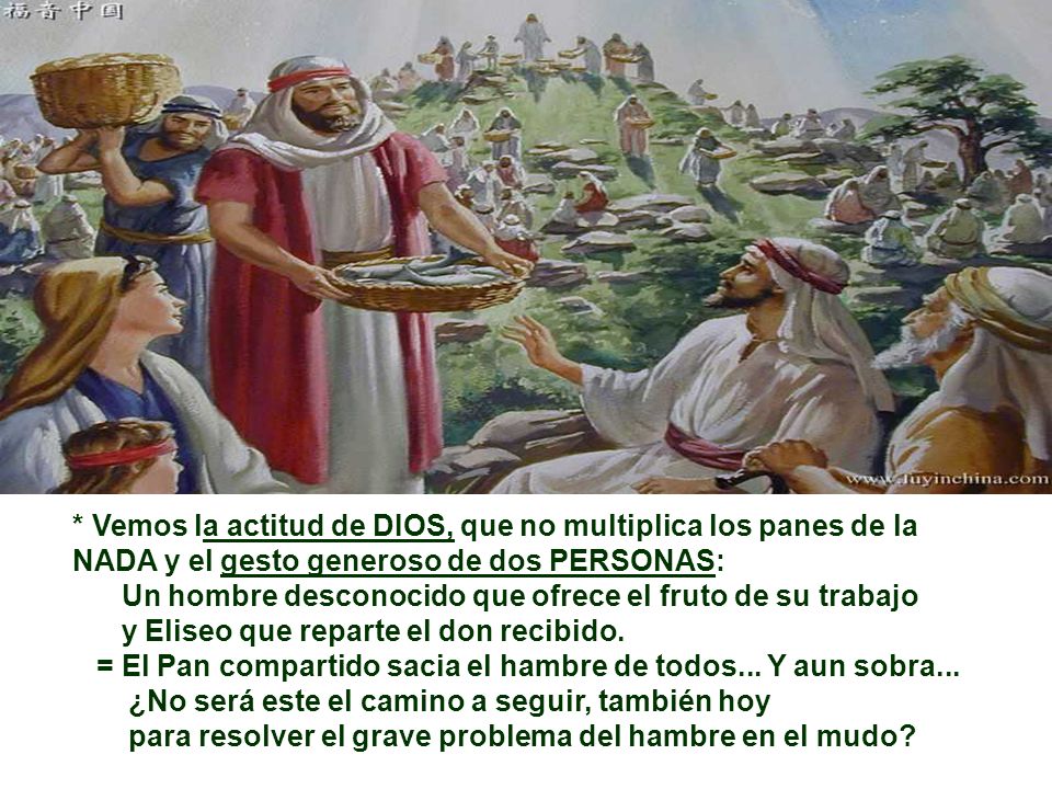 * Vemos la actitud de DIOS, que no multiplica los panes de la NADA y el gesto generoso de dos PERSONAS: