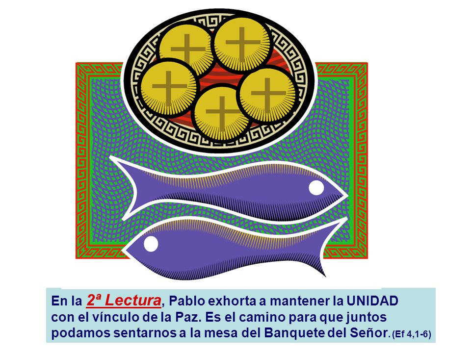En la 2ª Lectura, Pablo exhorta a mantener la UNIDAD