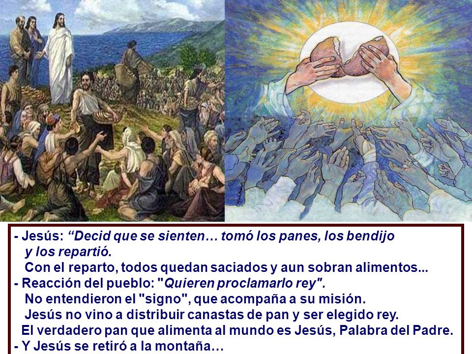 - Jesús: Decid que se sienten… tomó los panes, los bendijo