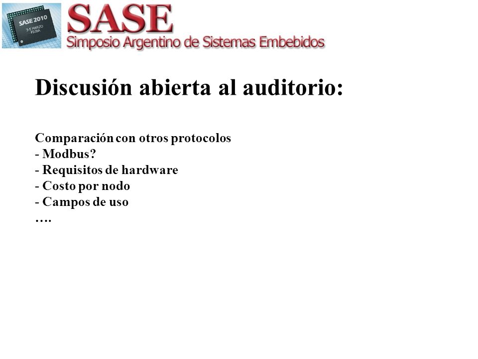 Discusión abierta al auditorio: Comparación con otros protocolos - Modbus.
