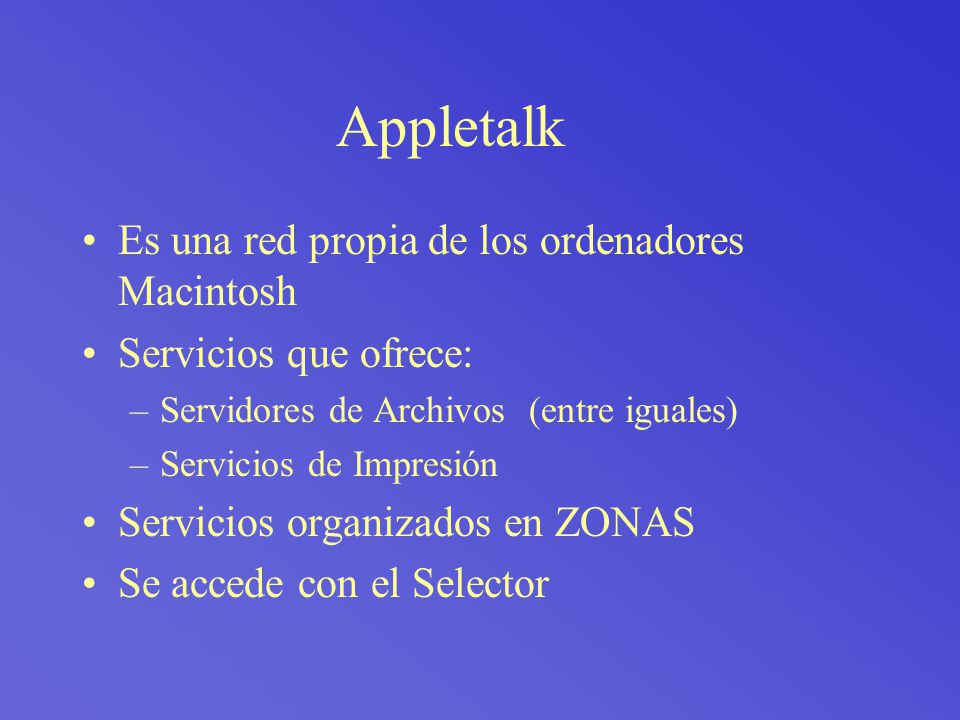 Appletalk Es una red propia de los ordenadores Macintosh