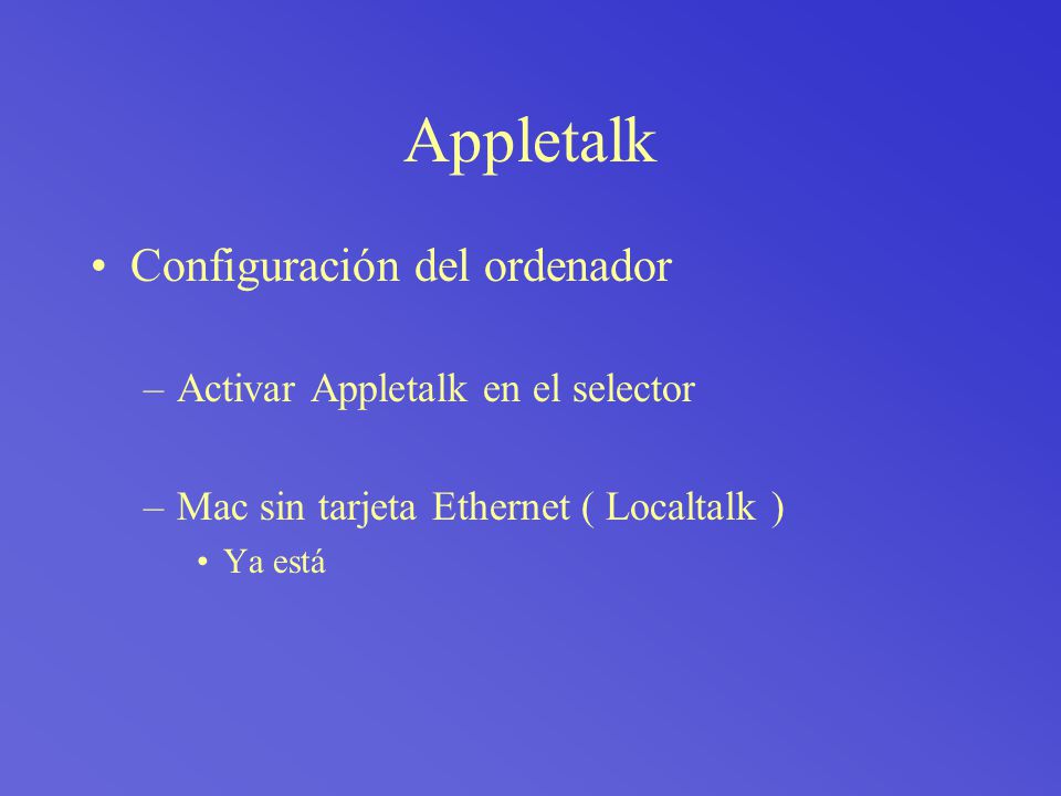Appletalk Configuración del ordenador Activar Appletalk en el selector
