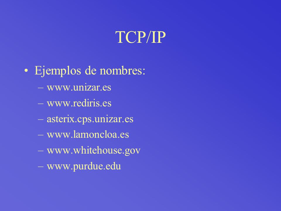TCP/IP Ejemplos de nombres: