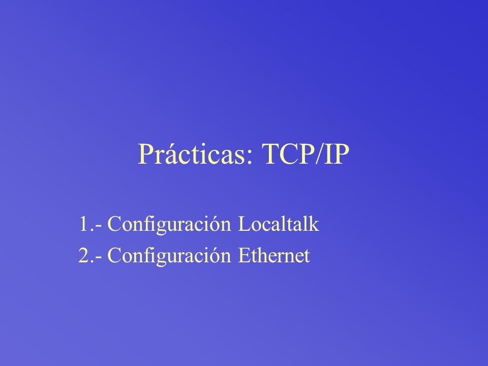1.- Configuración Localtalk 2.- Configuración Ethernet