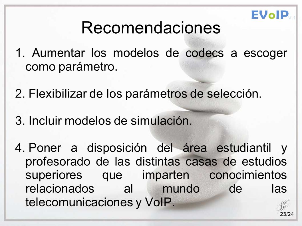 Recomendaciones 1. Aumentar los modelos de codecs a escoger como parámetro. 2. Flexibilizar de los parámetros de selección.