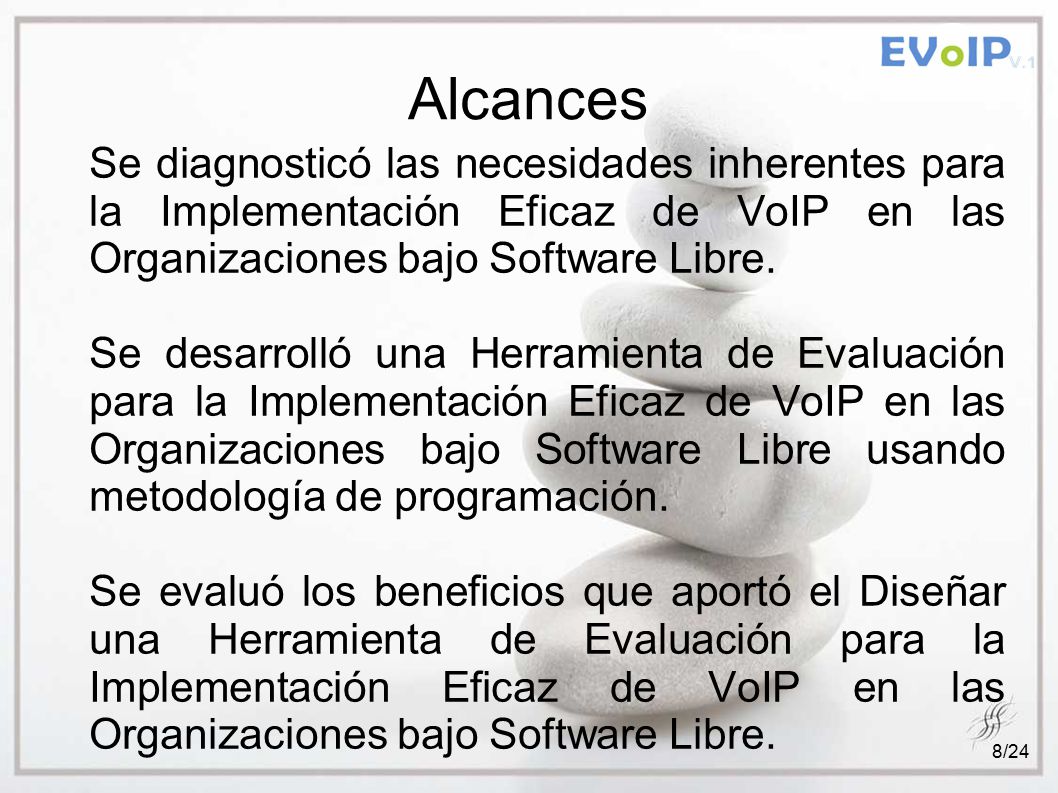 Alcances Se diagnosticó las necesidades inherentes para la Implementación Eficaz de VoIP en las Organizaciones bajo Software Libre.