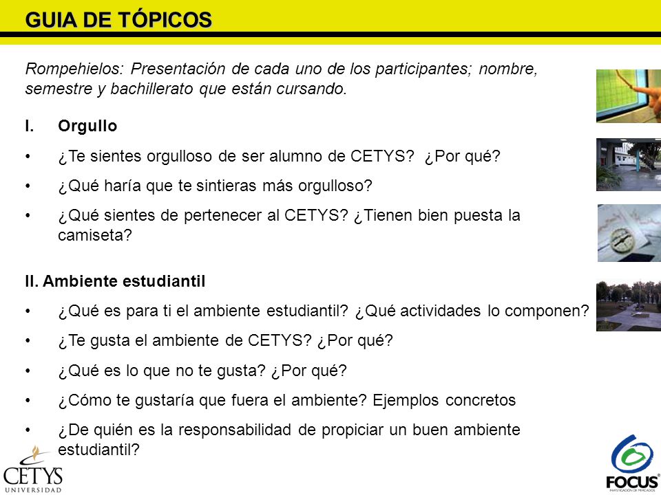 GUIA DE TÓPICOS Rompehielos: Presentación de cada uno de los participantes; nombre, semestre y bachillerato que están cursando.