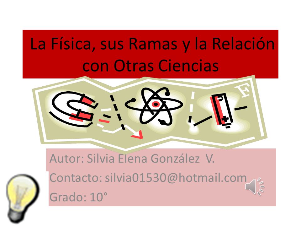 La Fisica Sus Ramas Y La Relacion Con Otras Ciencias Ppt Video