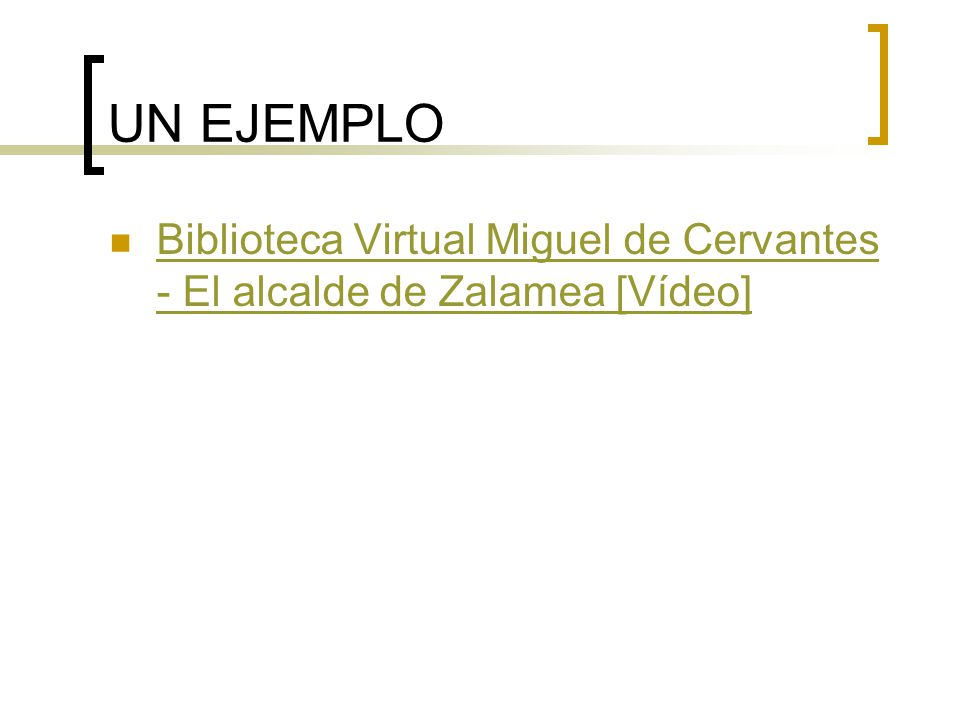 UN EJEMPLO Biblioteca Virtual Miguel de Cervantes - El alcalde de Zalamea [Vídeo]
