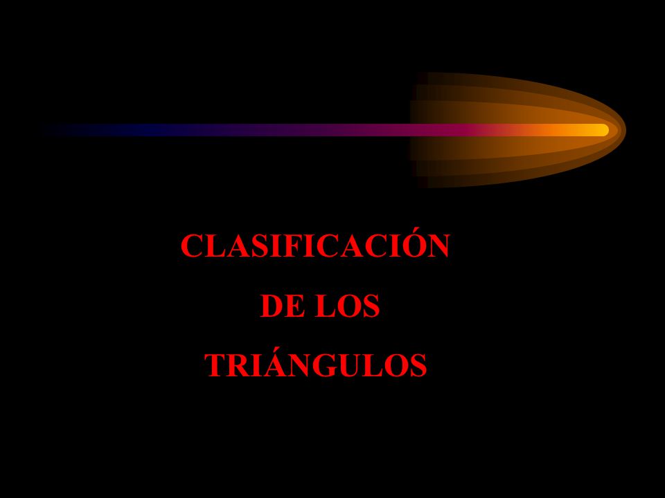 CLASIFICACIÓN DE LOS TRIÁNGULOS