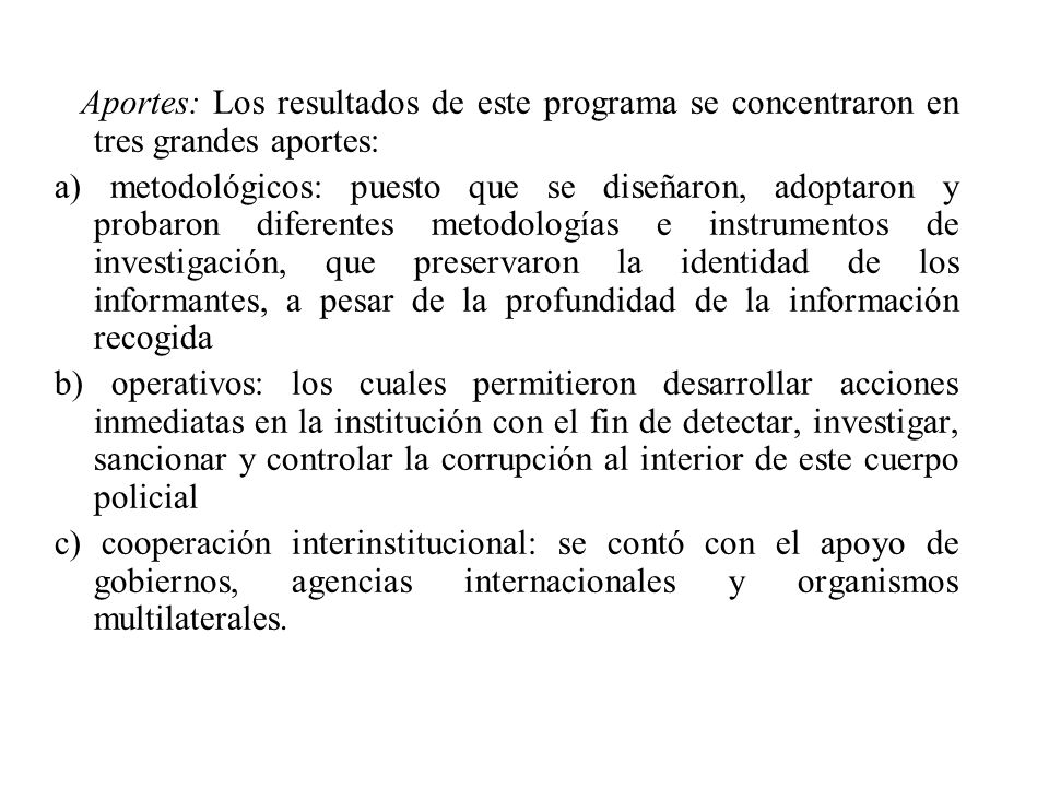 Aportes: Los resultados de este programa se concentraron en tres grandes aportes: