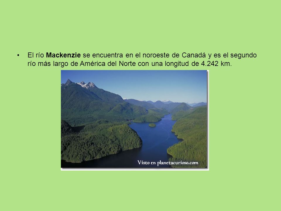 El río Mackenzie se encuentra en el noroeste de Canadá y es el segundo río más largo de América del Norte con una longitud de km.