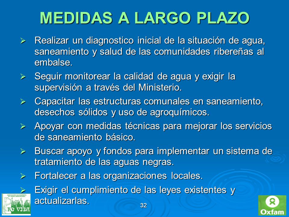 MEDIDAS A LARGO PLAZO Realizar un diagnostico inicial de la situación de agua, saneamiento y salud de las comunidades ribereñas al embalse.