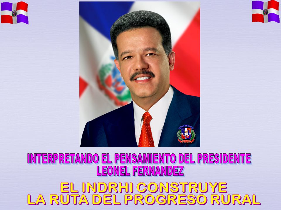 INTERPRETANDO EL PENSAMIENTO DEL PRESIDENTE LA RUTA DEL PROGRESO RURAL