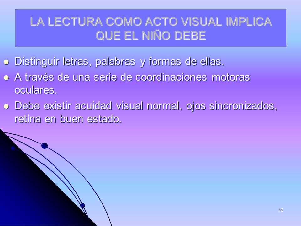 LA LECTURA COMO ACTO VISUAL IMPLICA QUE EL NIÑO DEBE