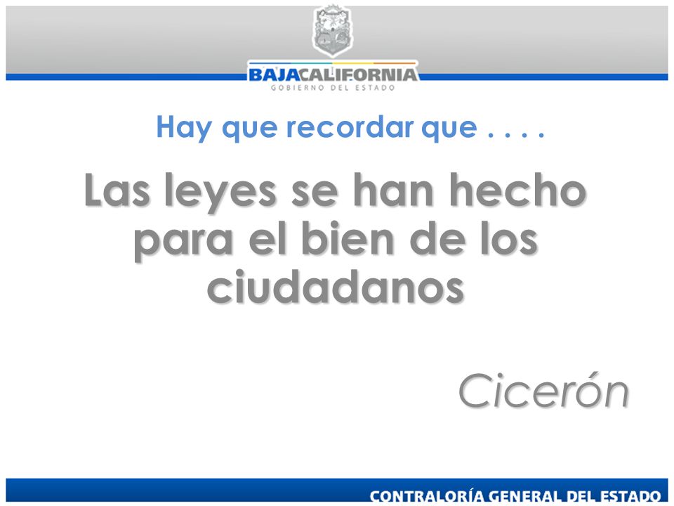 Las leyes se han hecho para el bien de los ciudadanos