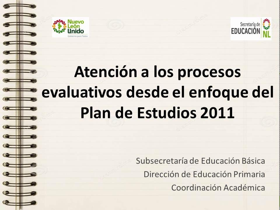 Atención a los procesos evaluativos desde el enfoque del Plan de Estudios 2011