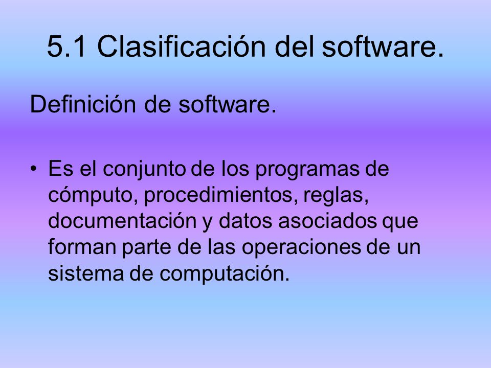 5.1 Clasificación del software.