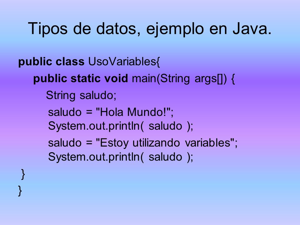 Tipos de datos, ejemplo en Java.