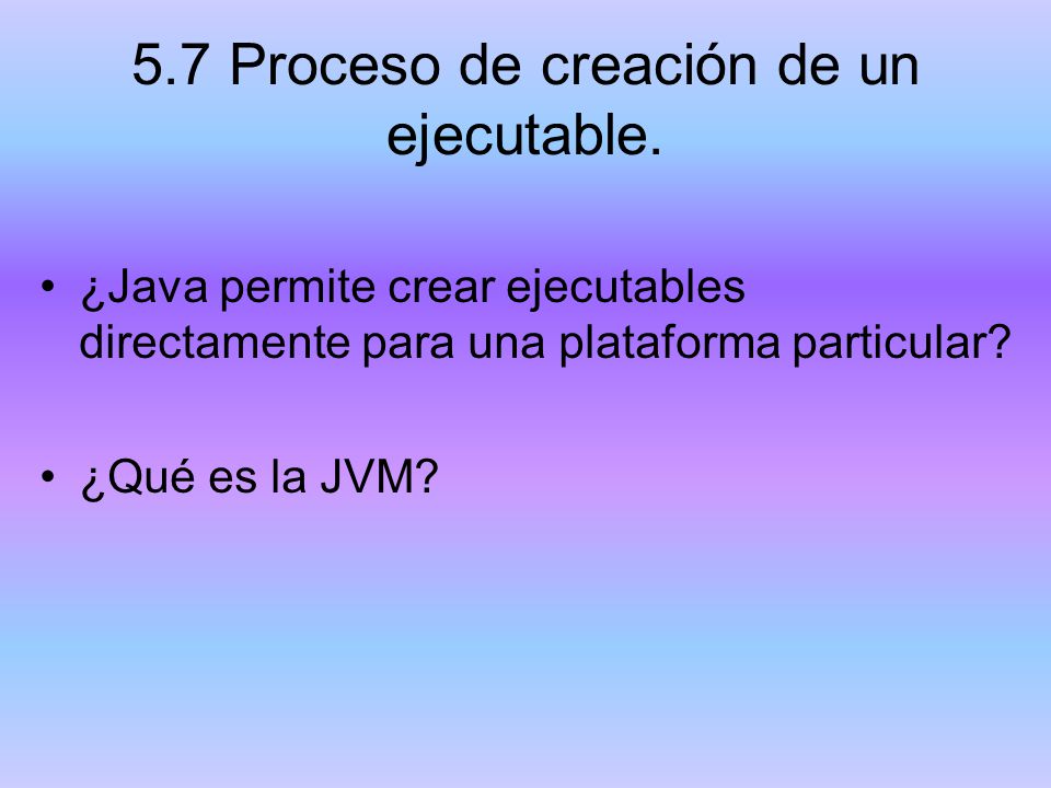 5.7 Proceso de creación de un ejecutable.