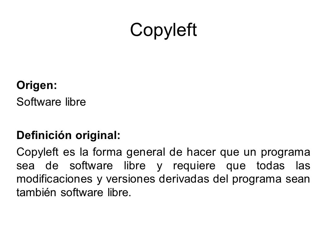 Copyleft Origen: Software libre Definición original: