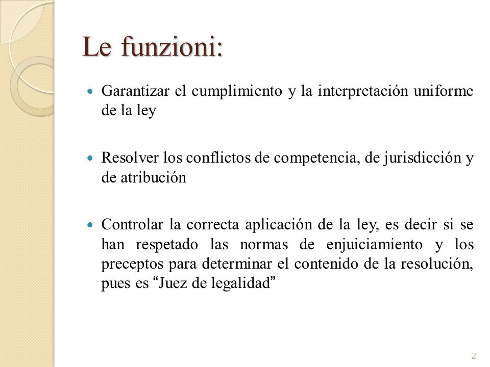 Le funzioni: Garantizar el cumplimiento y la interpretación uniforme de la ley.