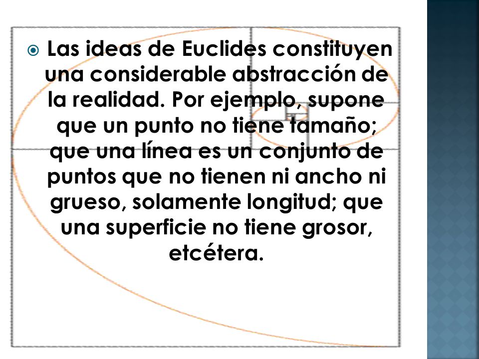 Las ideas de Euclides constituyen una considerable abstracción de la realidad.
