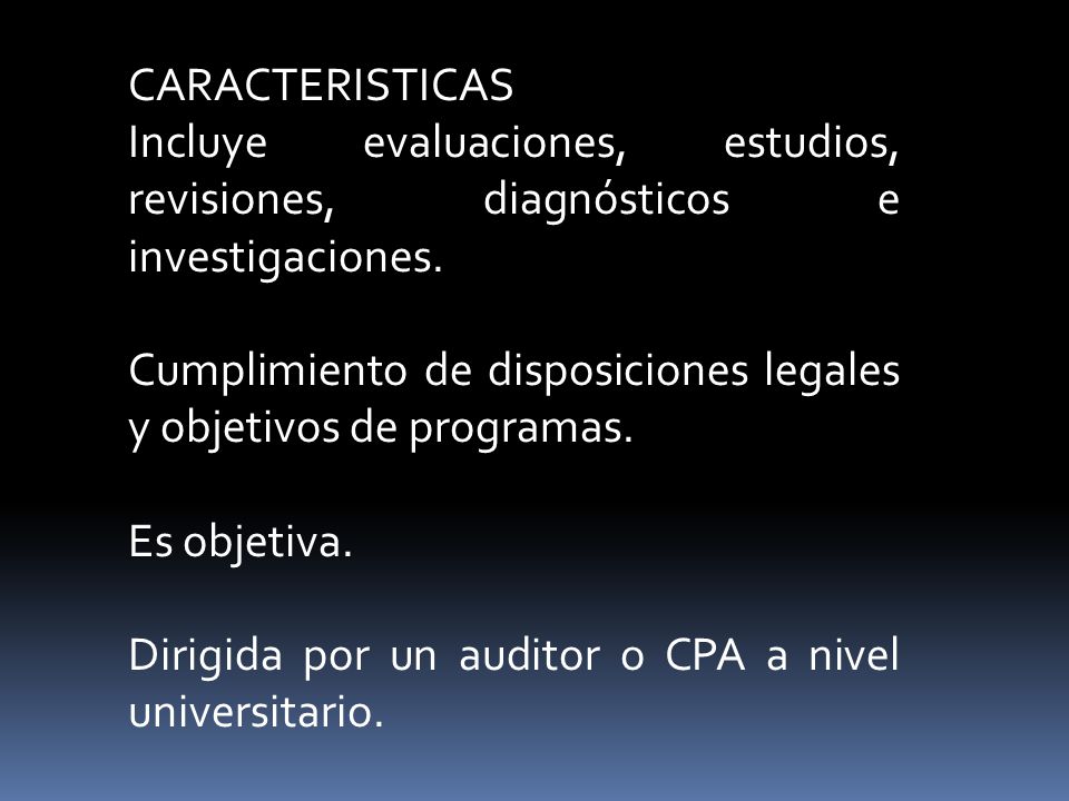 CARACTERISTICAS Incluye evaluaciones, estudios, revisiones, diagnósticos e investigaciones.
