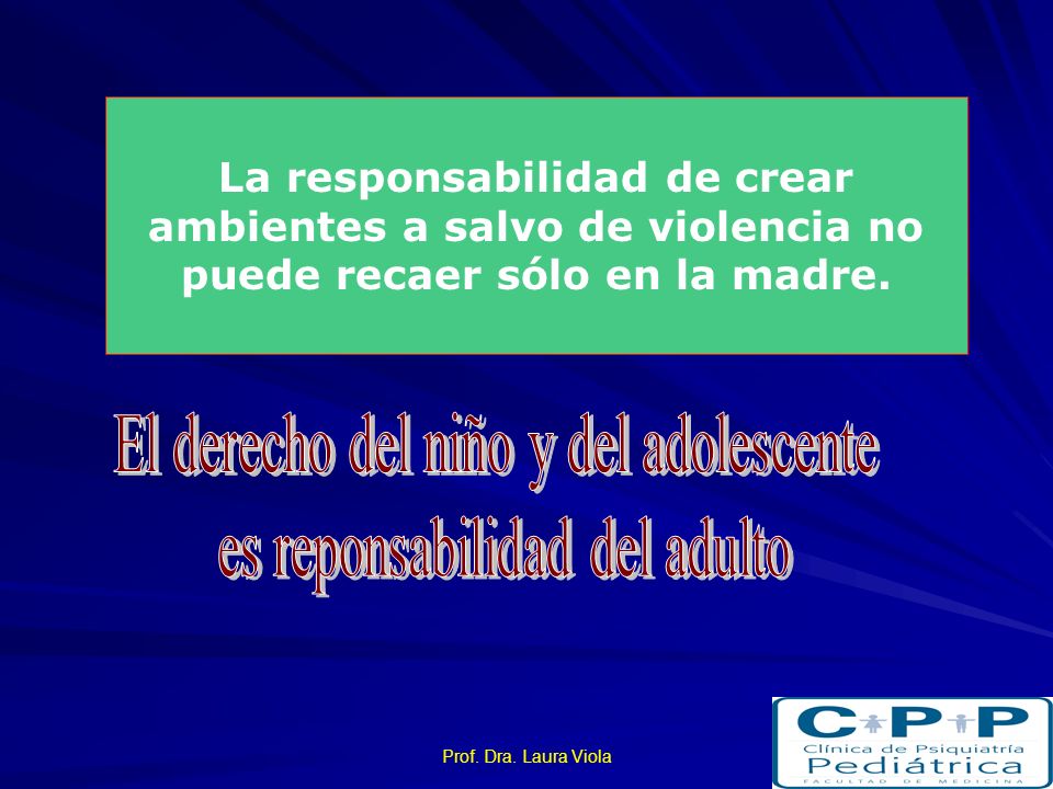 El derecho del niño y del adolescente es reponsabilidad del adulto