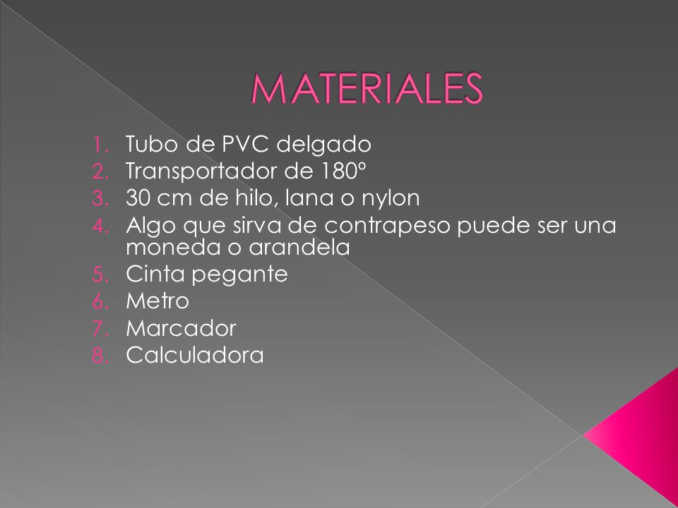 MATERIALES Tubo de PVC delgado Transportador de 180º