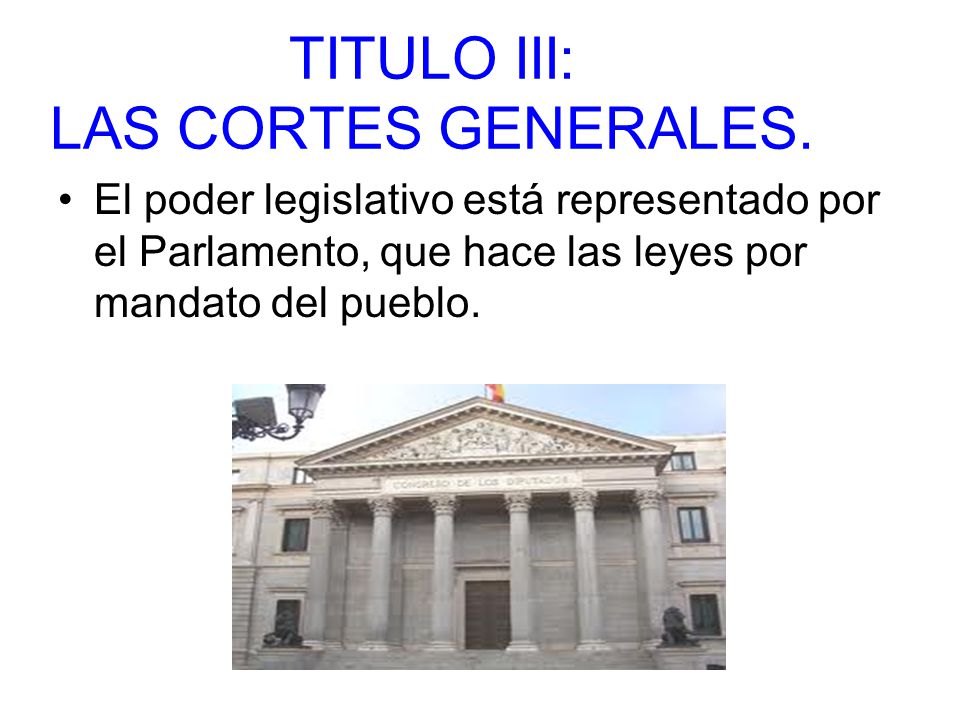 TITULO III: LAS CORTES GENERALES.