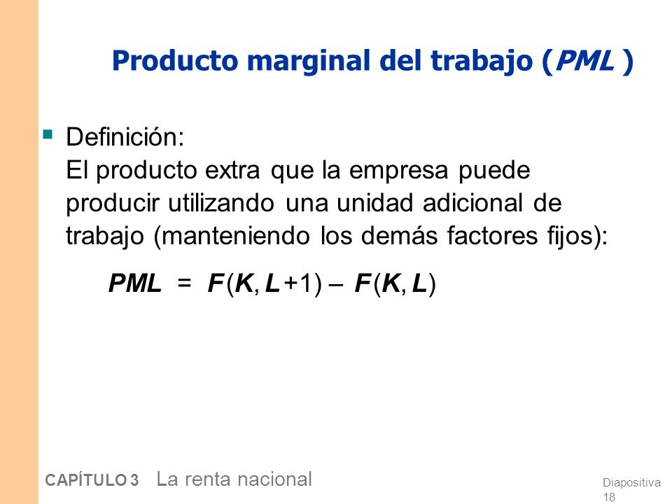 Producto marginal del trabajo (PML )