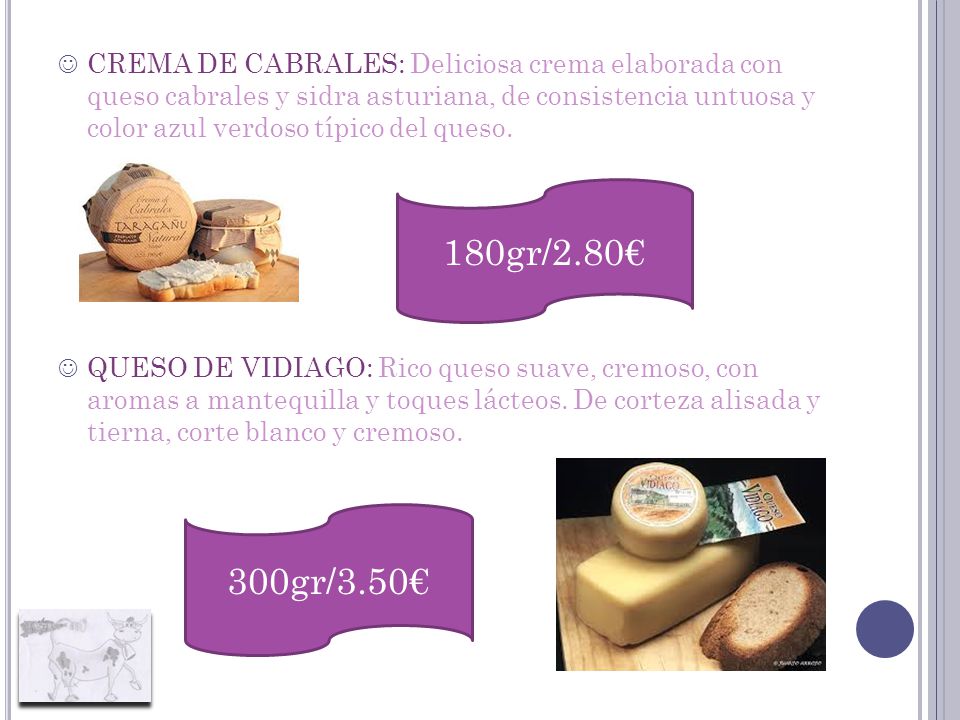 CREMA DE CABRALES: Deliciosa crema elaborada con queso cabrales y sidra asturiana, de consistencia untuosa y color azul verdoso típico del queso.