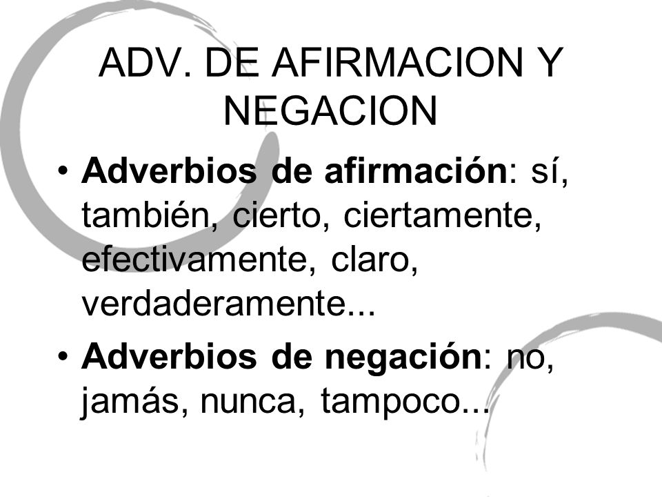ADV. DE AFIRMACION Y NEGACION