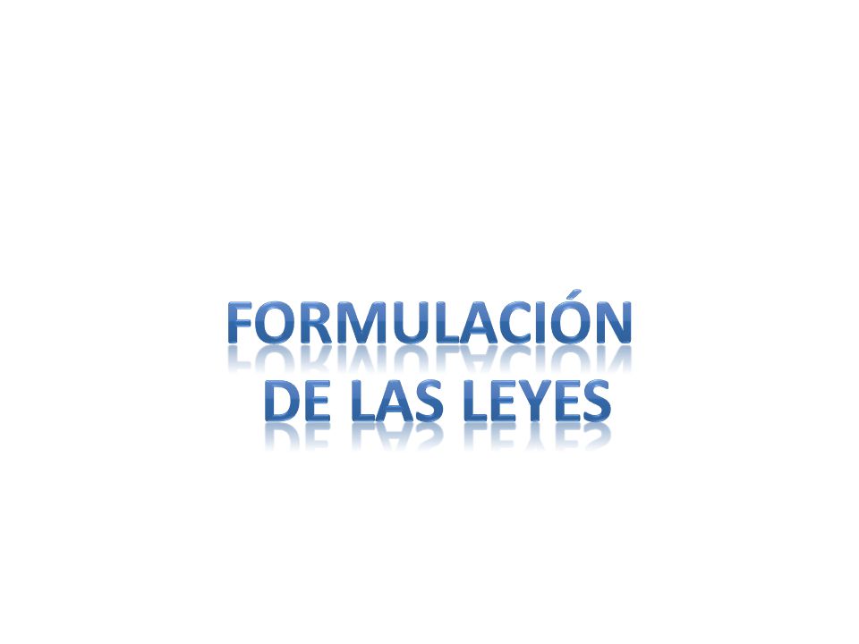 FORMULACIÓN DE LAS LEYES