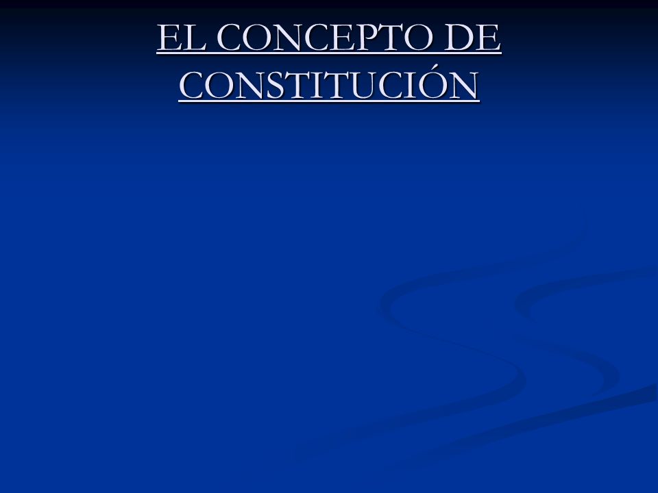 EL CONCEPTO DE CONSTITUCIÓN