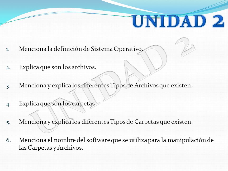 UNIDAD 2 UNIDAD 2 Menciona la definición de Sistema Operativo.