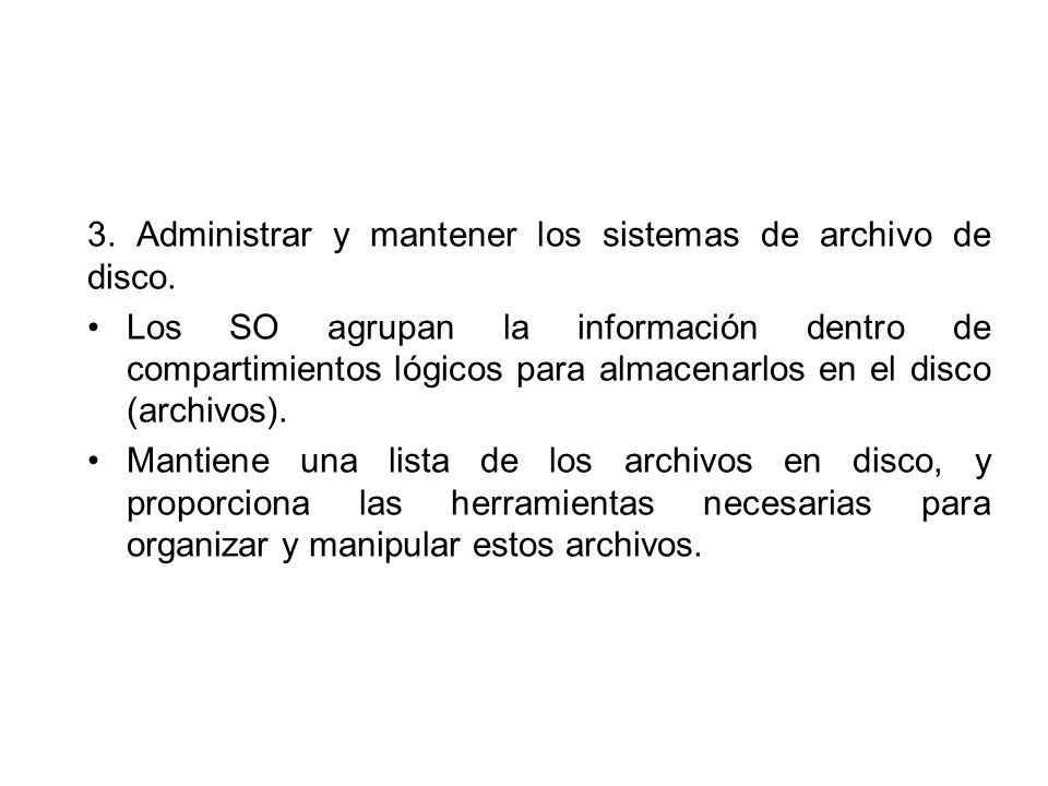3. Administrar y mantener los sistemas de archivo de disco.