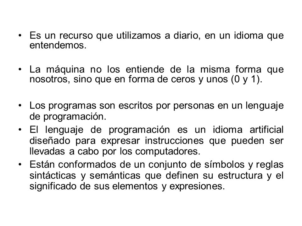 Es un recurso que utilizamos a diario, en un idioma que entendemos.