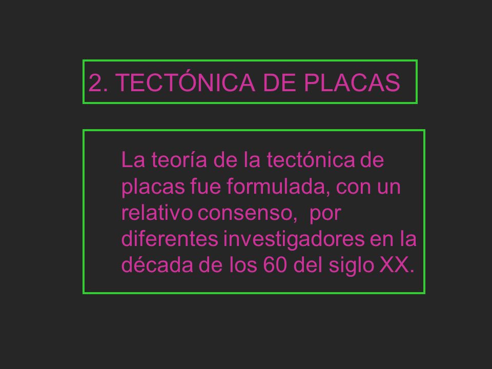 2. TECTÓNICA DE PLACAS